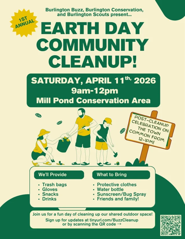 The 1st Annual Community Cleanup Is Only Days Away 🌸

Join us at Mill Pond on Saturday, April 11 for a chance to get outside, connect with others, and help care for one of Burlington’s shared spaces. 

The Community Cleanup is organized by Burlington Buzz in partnership with the Conservation Department and local Scouts. If you’ve been thinking about getting involved in town, this is a great opportunity to do so.

Sign up to volunteer or learn more: tinyurl.com/BuzzCleanup