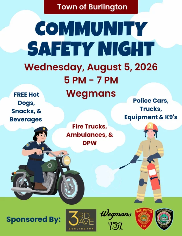 Come meet Burlington's Public Safety heroes tonight!!🌞🌭🍭
Bring the family and join us at Wegmans at Third Ave from 5pm - 7pm to meet department staff and explore the inside of the town's emergency apparatus and how they help protect and keep our community safe throughout the year.🚓🚒🚑